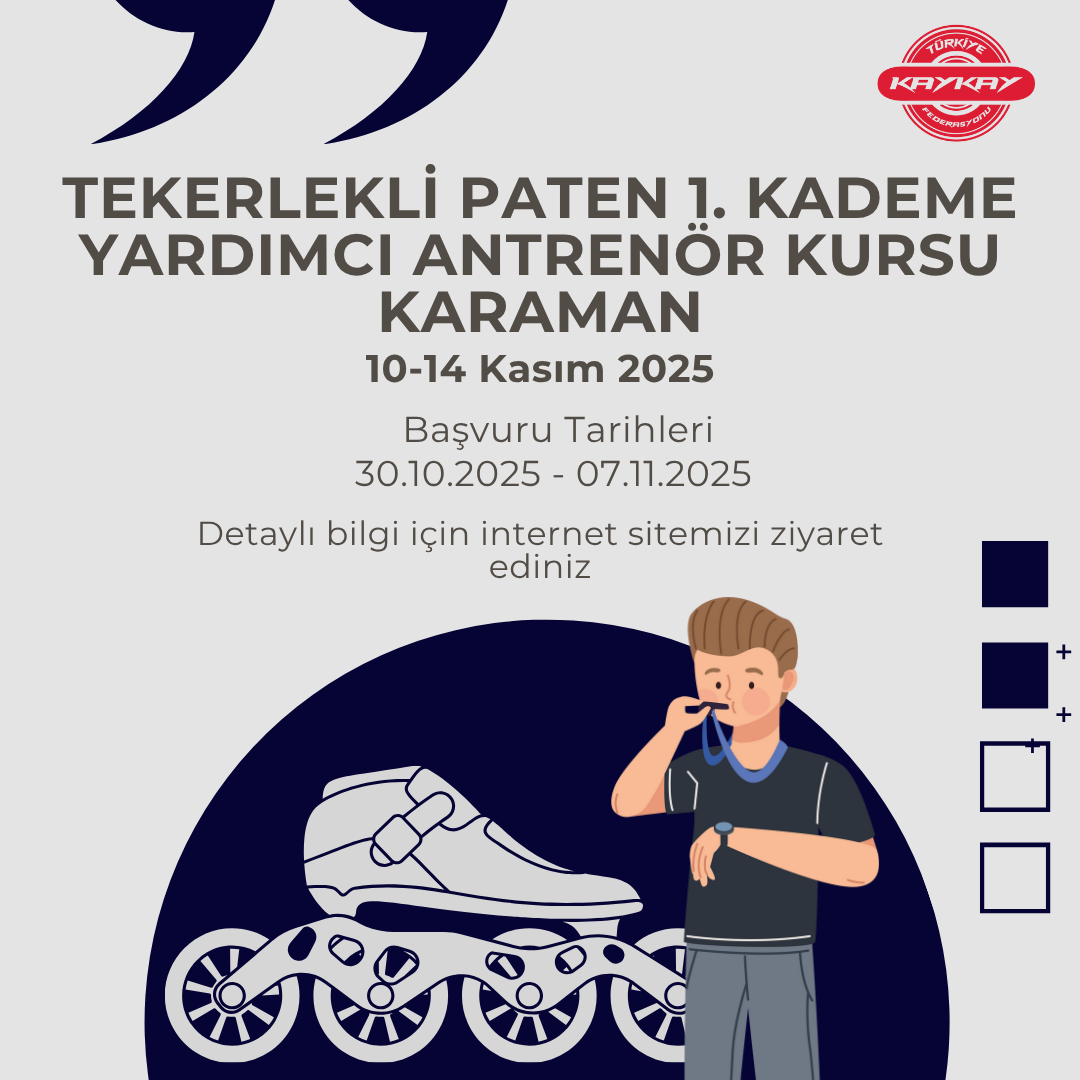 Tekerlekli Paten 1. Kademe Yardımcı Antrenör Kursu 10-14 Kasım 2025 Karaman